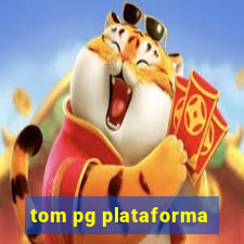 tom pg plataforma